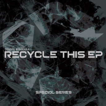 Dennis N’bakhaa – Recycle This EP