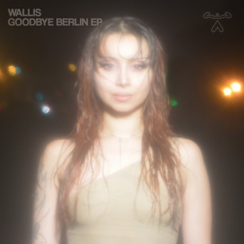 Wallis – goodbye berlin ep