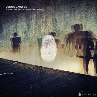 Dennis Caressa – The Return Of The Unknown Drunken Nights EP