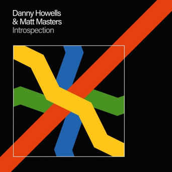 Danny Howells & Matt Masters – Introspection