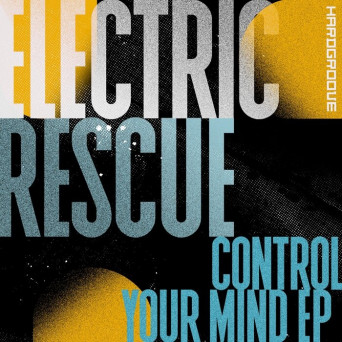 Electric Rescue – Control Your Mind EP
