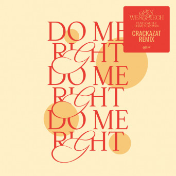 Ben Westbeech, Dames Brown & RAHH – Do Me Right [Crackazat Remix]