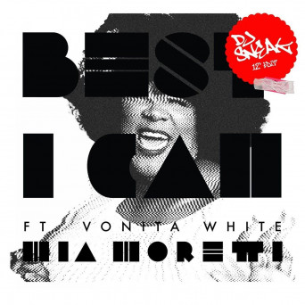 DJ Sneak, Vonita White & Mia Moretti – Best I Can (DJ Sneak 12″ Edit)