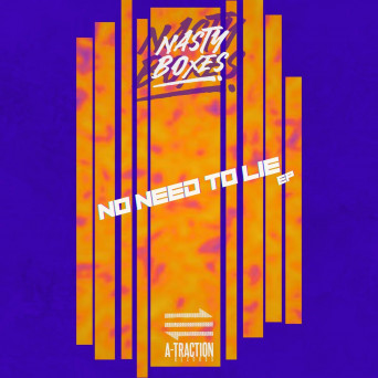 Nasty Boxes – No Need To Lie