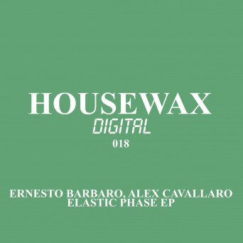 Ernesto Barbaro  &  Alex Cavallaro – Elastic Phase EP