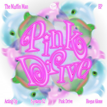 The Muffin Man – Pink Drive EP