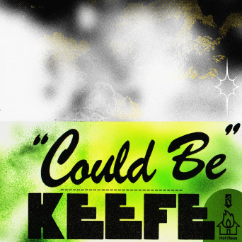 KEEFE – Could Be