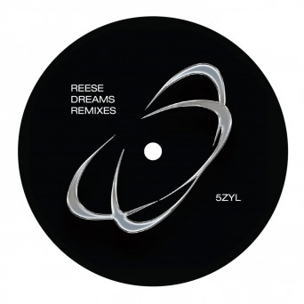 5ZYL – Reese Dreams Remixes EP