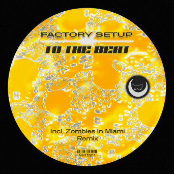 Factory Setup – Factory Setup – to the Beat