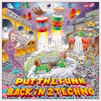 Credit 00 – Put The Funk Back In 2 Techno