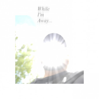 Eas – While I’m Away