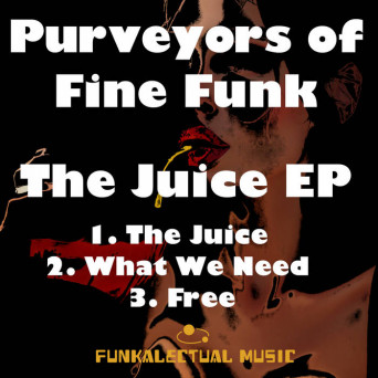 Purveyors Of Fine Funk – The Juice EP