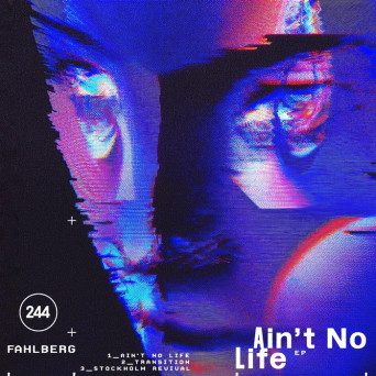 Fahlberg – Fahlberg – Ain’t No Life EP