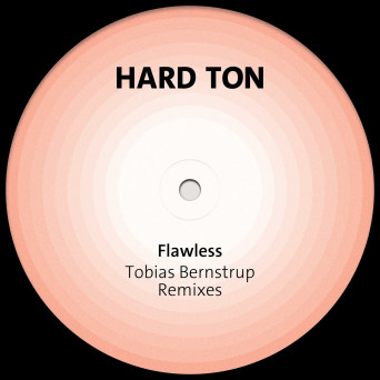 Hard Ton – Flawless (Tobias Bernstrup Remixes)