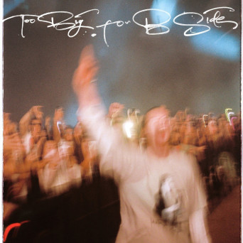 Mau P – Too Big For B-Side