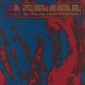 not even noticed – Aerial