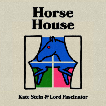 Kate Stein – Horse House (Remixes)