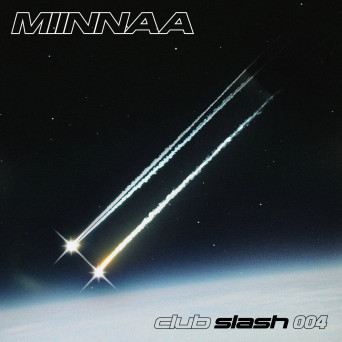 MIINNAA – club slash 004 – Plutonian