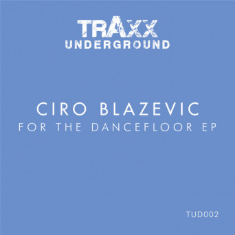 ćiro Blažević – For The Dancefloor EP
