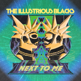 The Illustrious Blacks – Next To Me