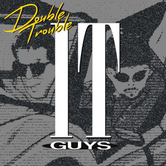 IT Guys – Double Trouble [VINYL]