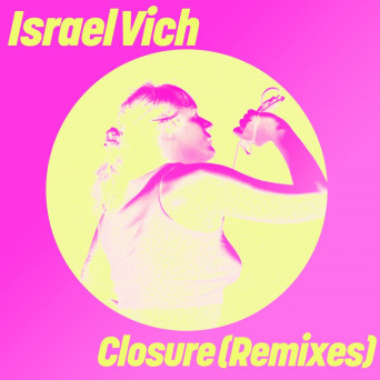 Israel Vich – Closure (Remixes)