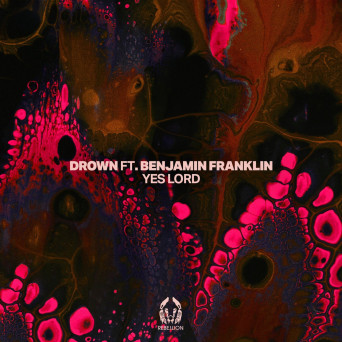 Drown feat. Benjamin Franklin – Yes Lord