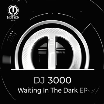 DJ 3000 – Waiting In The Dark EP
