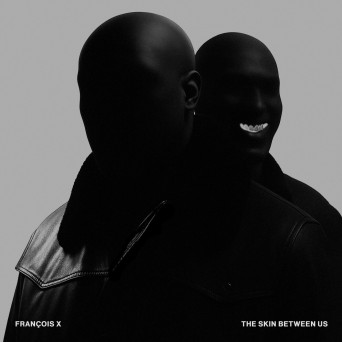 Francois X – The Skin Between Us