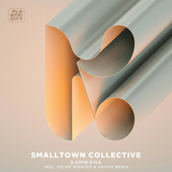 Smalltown Collective, Felipe Puertes & Anthik – Kamwana