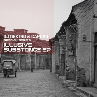 DJ Dextro & Cardao – Illusive Substance EP