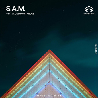 S.A.M. – Hit You With My Phone