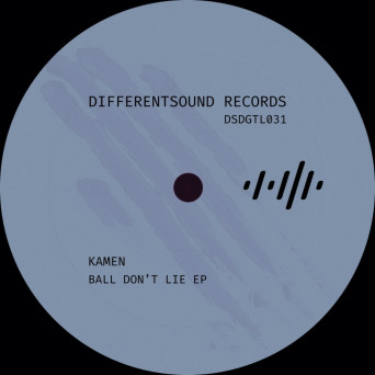 Kamen – Ball Don’t Lie EP