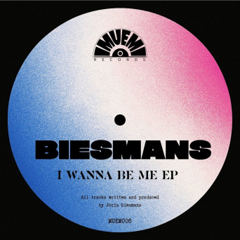 Biesmans – I Wanna Be Me EP