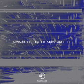 Arnaud Le Texier – Substance EP