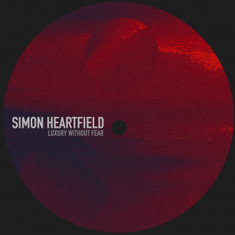 Simon Heartfield – Luxury Without Fear