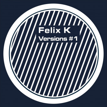 VA – Felix K Versions #1