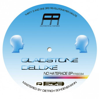 Gladstone Deluxe – No Haterade