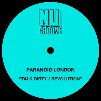 Paranoid London – Talk Dirty / Revolution