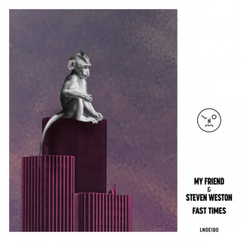 My Friend, Steven Weston & The Pressure – Fast Times