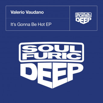Valerio Vaudano – It’s Gonna Be Hot EP