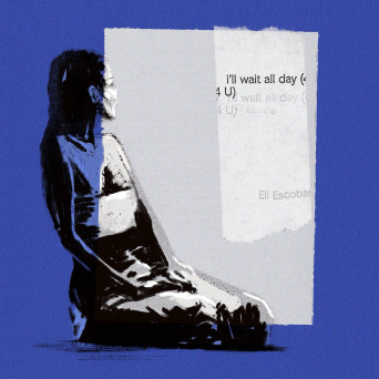 Eli Escobar – i’ll wait all day (4 U)