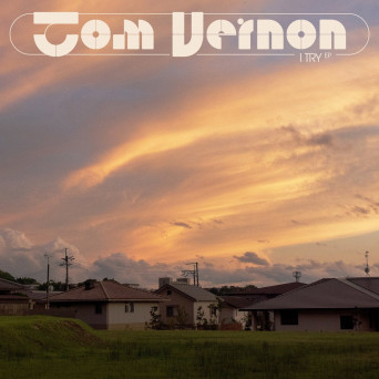 Tom Vernon – I Try