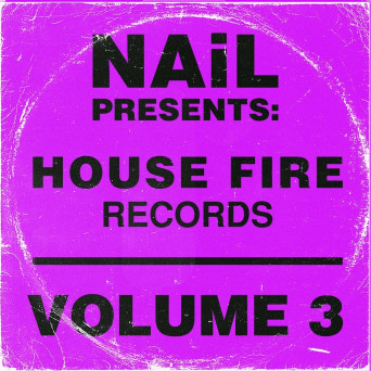 VA – NAiL presents House Fire Records, Vol.3