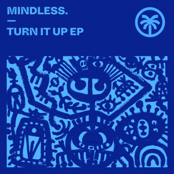 MINDLESS. – Turn It Up EP