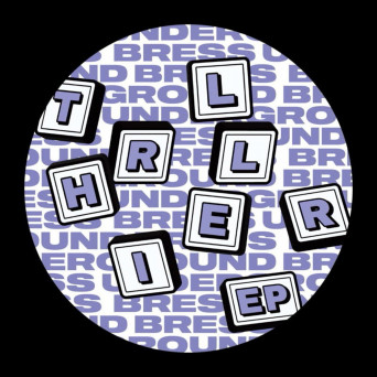 Bress Underground – Thriller EP