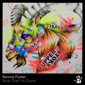 Rennie Foster – Now That I’m Gone
