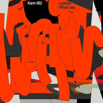 Luscius – What I Say