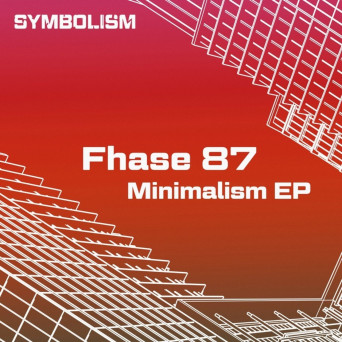 Fhase 87 – Minimalism EP