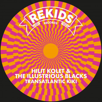 Hilit Kolet & The Illustrious Blacks – Transatlantic Kiki